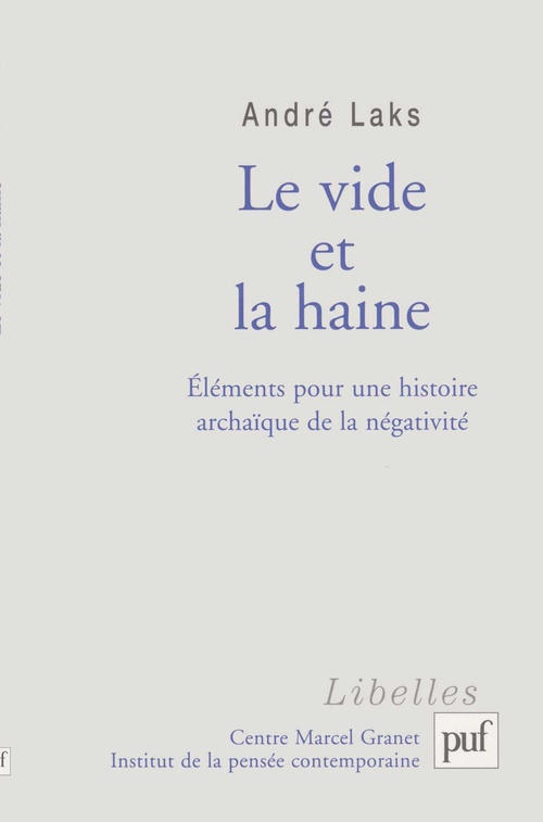 Couverture ebook de Le vide et la haine : Éléments pour une histoire archaïque de la négativité, de Andre Laks