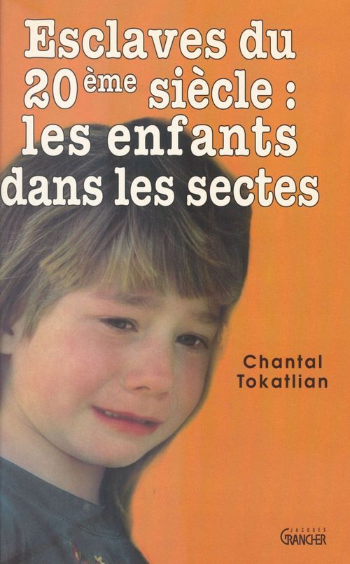 Couverture ebook de Esclaves du XXe siècle : les enfants dans les sectes, de Tokaltian