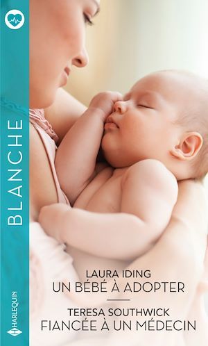 Couverture ebook de Un bébé à adopter - Fiancée à un médecin, de Laura Iding, Teresa Southwick