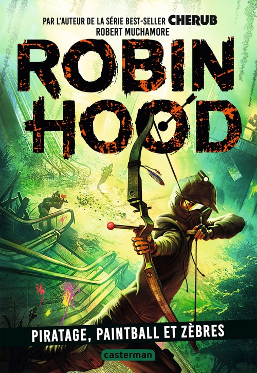 Couverture ebook de Robin Hood (Tome 2) - Piratage, paintball et zèbres, de Robert Muchamore