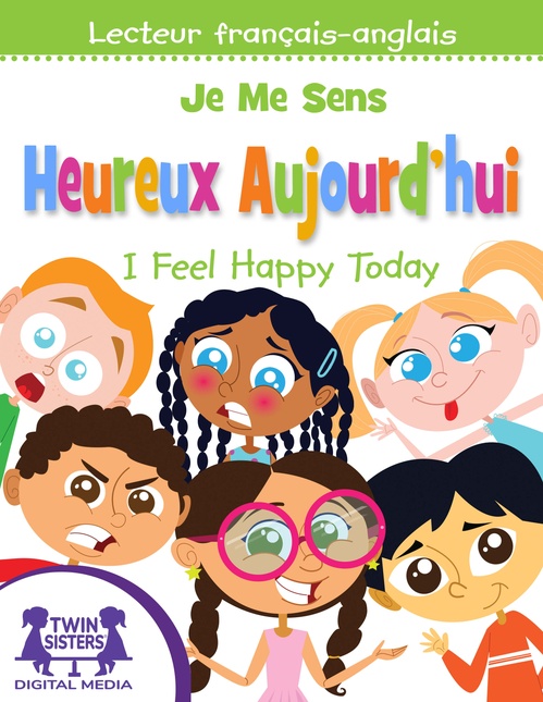 ebook cover of Je Me Sens Heureux Aujourd'hui / I Feel Happy Today, by Kim Mitzo Thompson, Karen Mitzo Hilderbrand