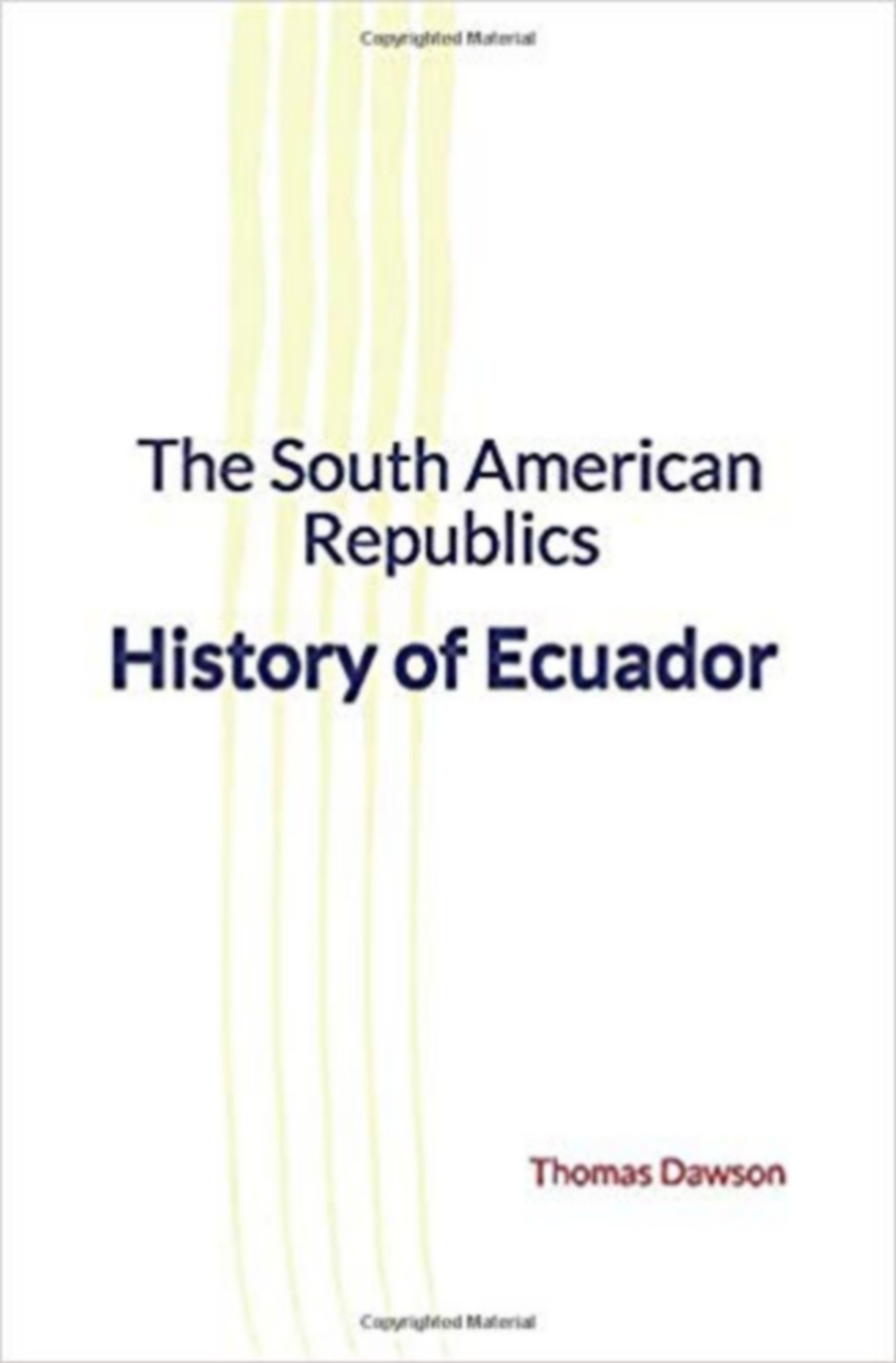 Couverture ebook de The South American Republics : History of Ecuador, de Thomas C. Dawson