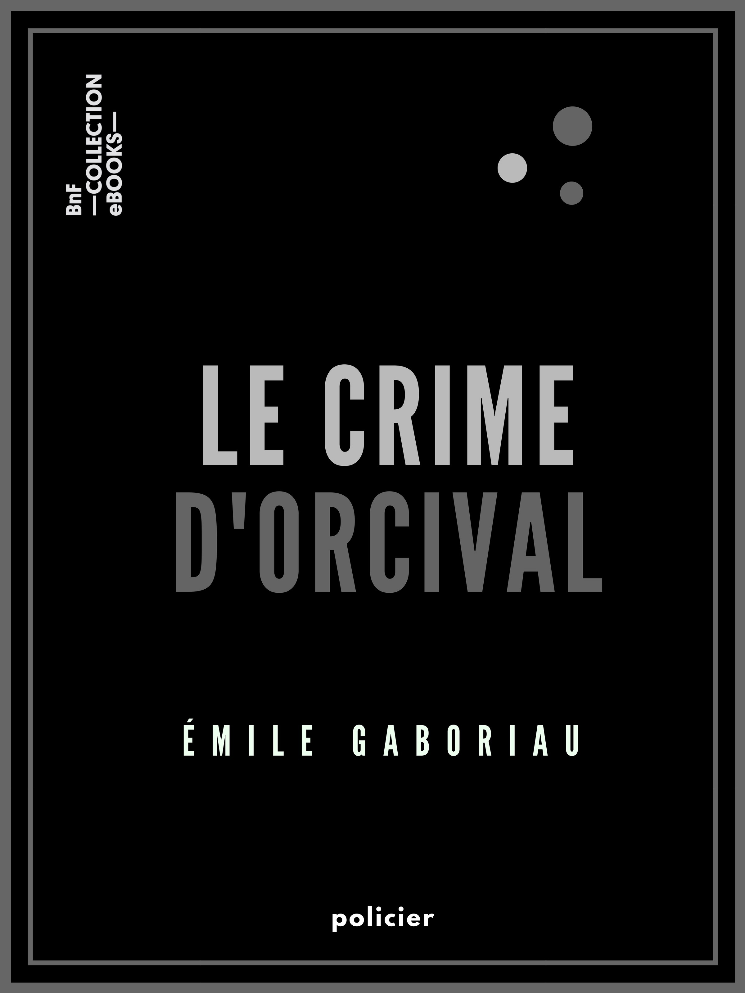 Couverture ebook de Le Crime d'Orcival, de Emile Gaboriau
