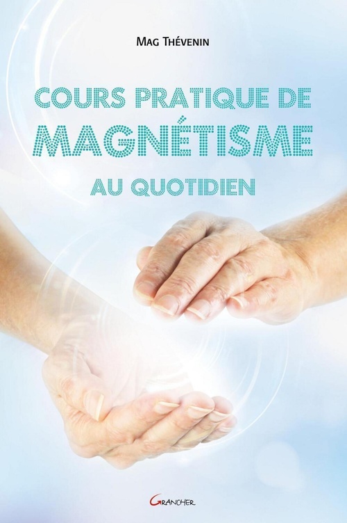 Couverture ebook de Cours pratique de magnétisme au quotidien, de Mag Thévenin