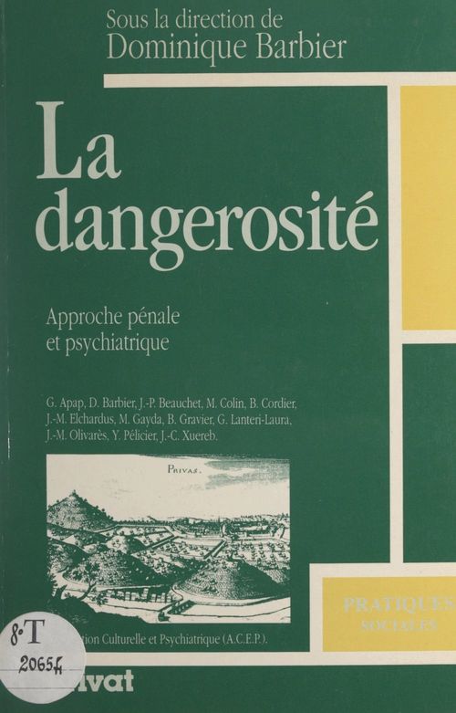 ebook cover of La dangerosité : approche pénale et psychiatrique, by Bernard Cordier, Dominique Barbier, Georges Apap, Jean-Marc Elchardus, Jean-Pierre Beauchet, Marcel Colin, Michel Gayda