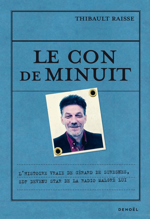 ebook cover of Le con de minuit. L'histoire vraie de Gérard de Suresnes, SDF devenu star de la radio malgré lui, by Thibault Raisse
