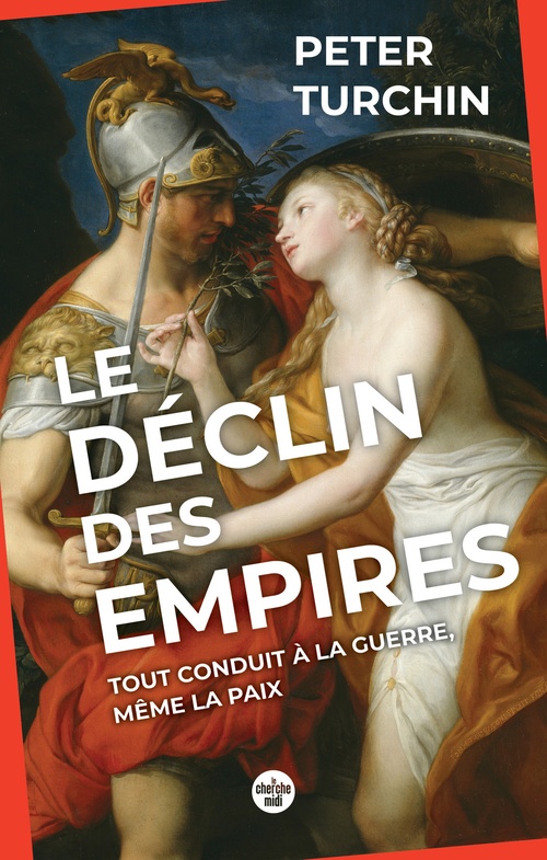 ebook cover of Le Déclin des empires - Tout conduit à la guerre, même la paix, by Peter Turchin