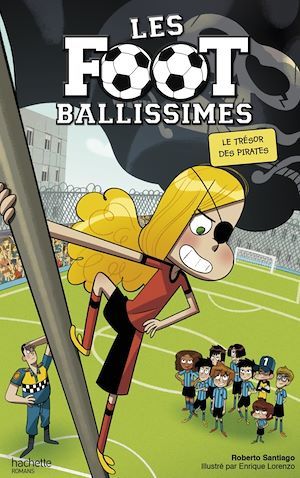 ebook cover of Les Footballissimes - Tome 10 - Le trésor des Pirates, by Roberto Santiago, Enrique Lorenzo