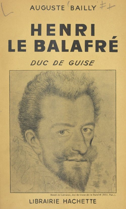 ebook cover of Henri le Balafré, duc de Guise, by Auguste Bailly