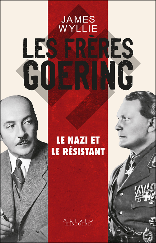 Couverture ebook de Les Frères Goering : le nazi et le résistant, de James Wyllie