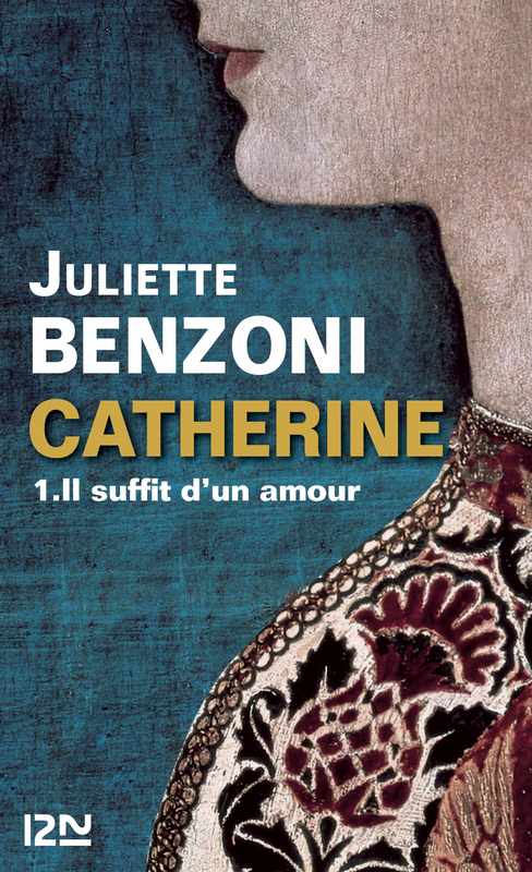Couverture ebook de Catherine - tome 1 Il suffit d'un amour, de Juliette Benzoni