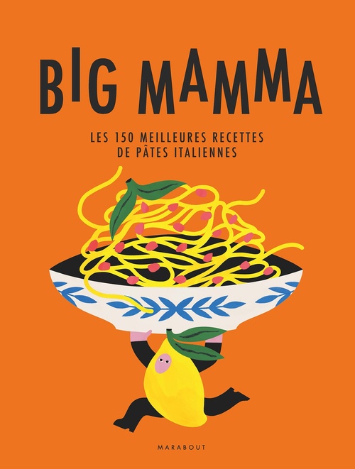 Couverture ebook de Big Mamma - Les 150 meilleures recettes de pâtes italiennes, de Big Mamma