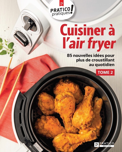 ebook cover of Cuisiner à l'air fryer, tome 2, by Pratico Édition