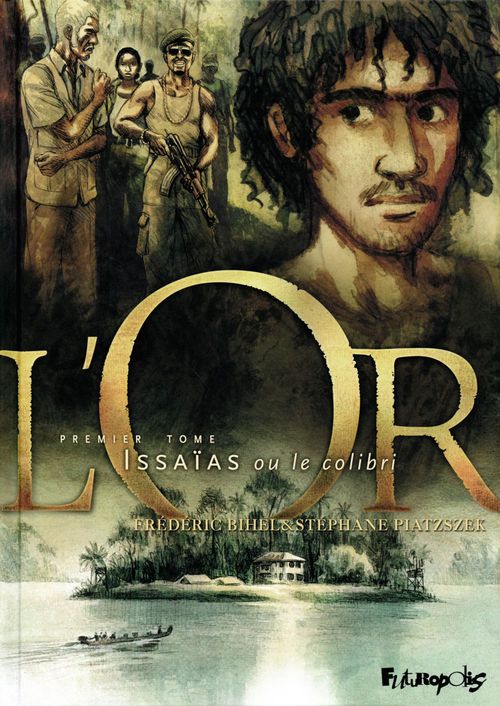 ebook cover of L'Or (Tome 1) - Issaïas ou le colibri, by Stéphane Piatzszek, Frédéric Bihel