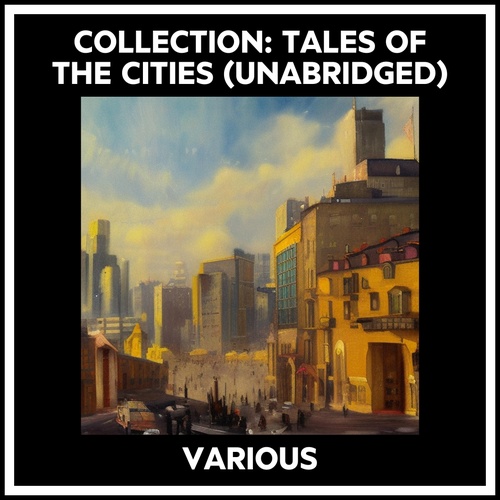 Couverture audiobook de Collection: Tales Of The Cities (Unabridged), de