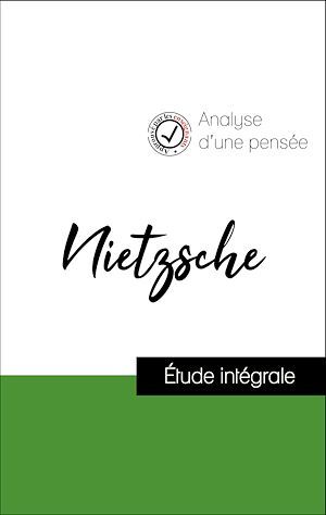 Couverture ebook de Analyse d'une pensée : Nietzsche (résumé et fiche de lecture plébiscités par les enseignants sur fichedelecture.fr), de Friedrich Nietzsche