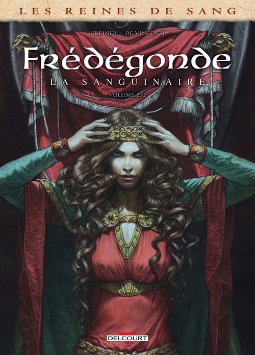 Couverture ebook de Les Reines de sang - Frédégonde la sanguinaire T02, de Virginie Greiner, Alessia De vincenzi