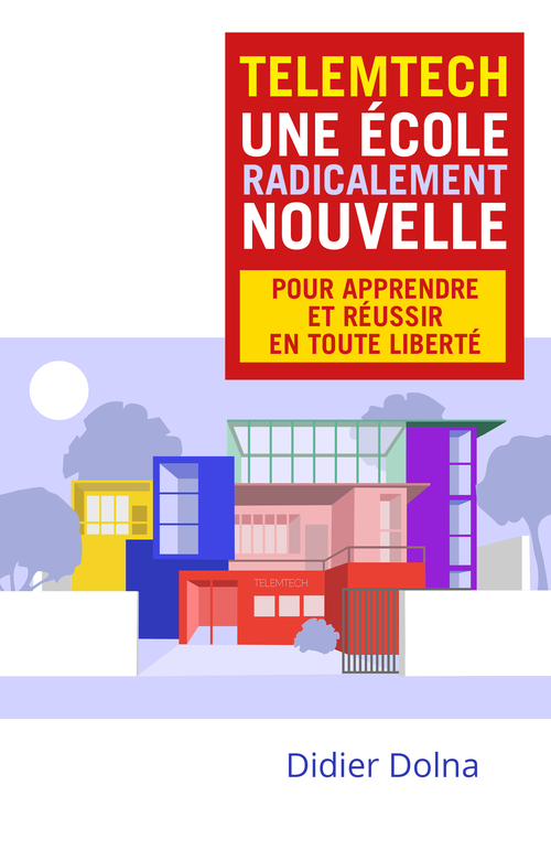 Couverture ebook de Telemtech, une école radicalement nouvelle, de Didier Dolna