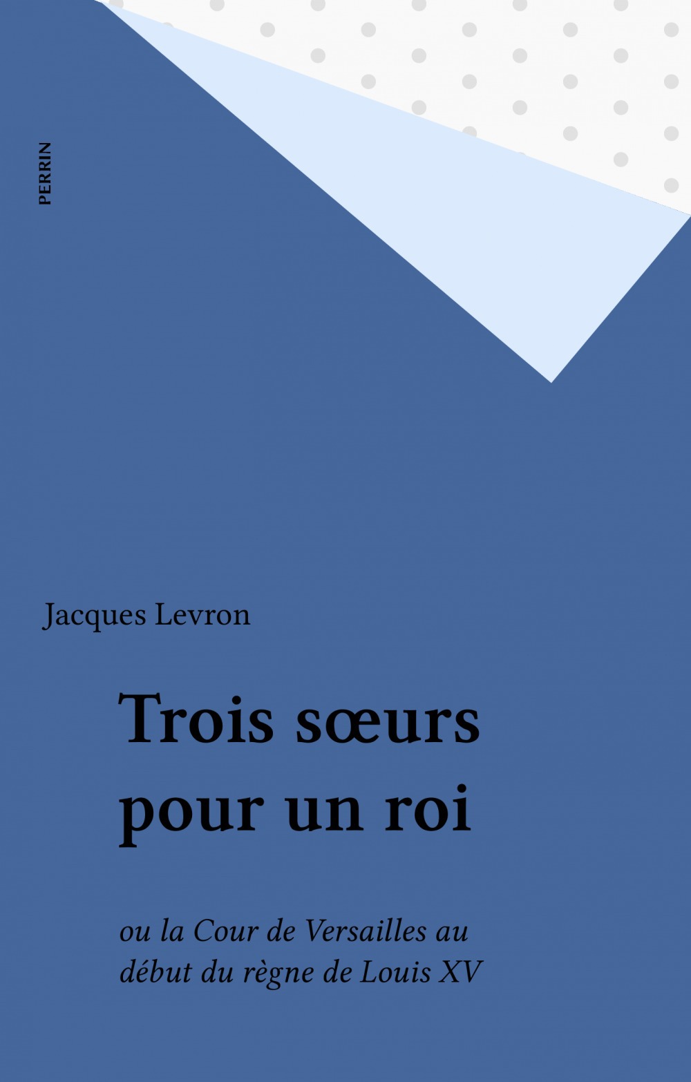ebook cover of Trois soeurs pour un roi, by Jacques Levron