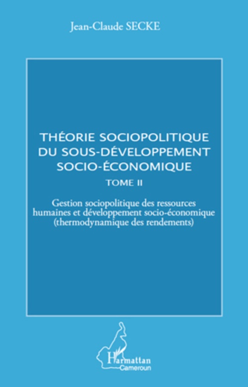 Couverture ebook de Théorie sociopolitique du sous-développement socio-économique (Tome 2), de Jean-claude Secke