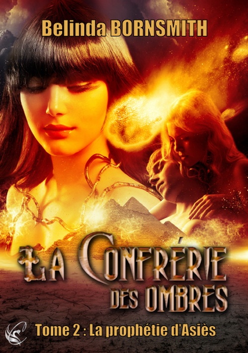 Couverture ebook de La Confrérie des Ombres - Tome 2 : La Prophétie d'Asiès, de Belinda Bornsmith