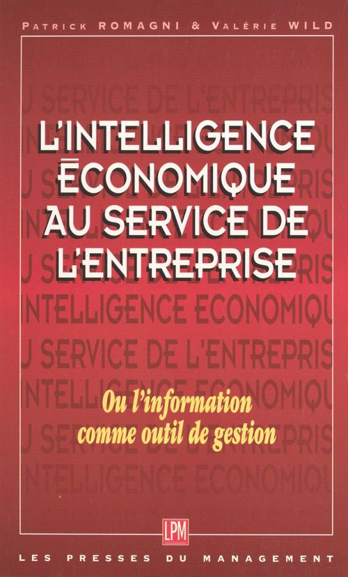 Couverture ebook de L'intelligence économique au service de l'entreprise ou L'information comme outil de gestion, de R Romagni, V Wild