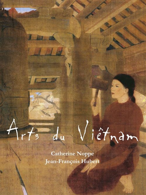 Couverture ebook de Arts du Viêtnam, de Hubert, Catherine Noppe