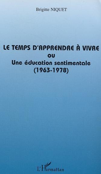 Couverture ebook de Le temps d'apprendre à vivre ou une éducation sentimentale (1963-1978), de Brigitte Niquet
