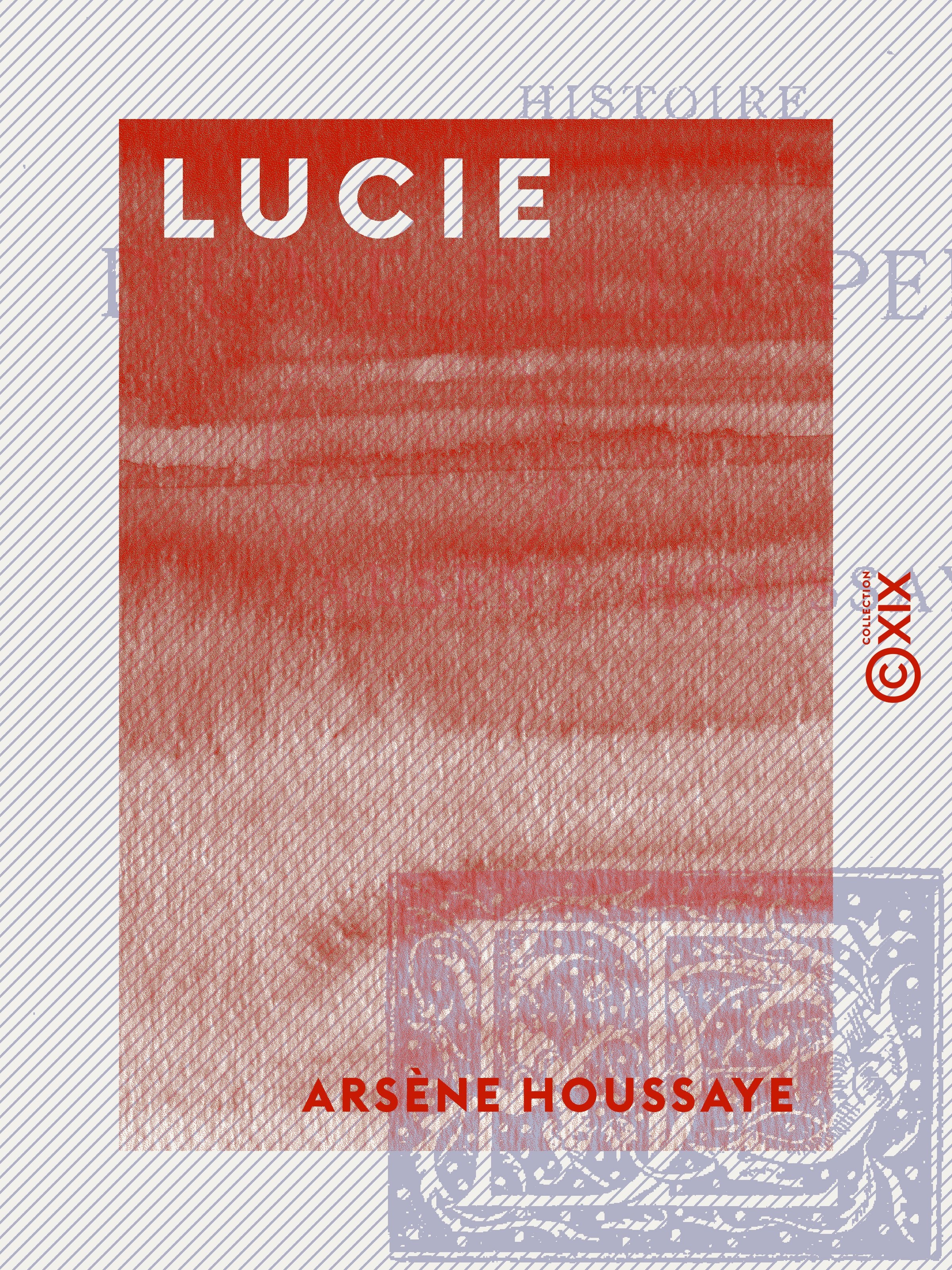 ebook cover of Lucie - Histoire d'une fille perdue, by Arsene Houssaye