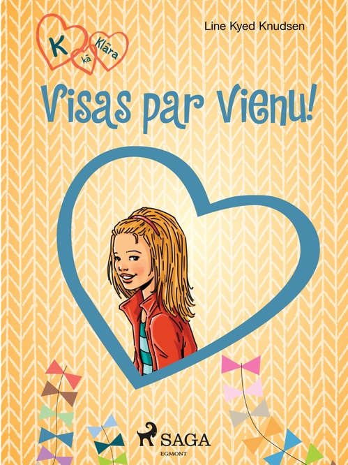 ebook cover of K, ka Klara 5 - Visas par vienu!, by Line Kyed Knudsen