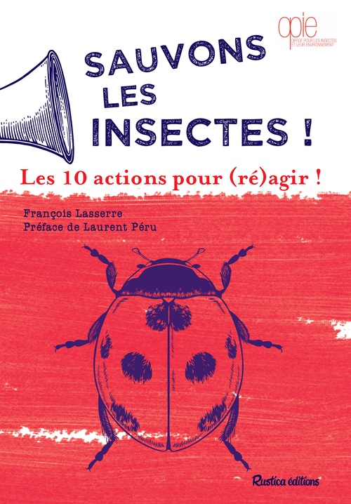 ebook cover of Sauvons les insectes ! Les 10 actions pour (ré)agir !, by François Lasserre