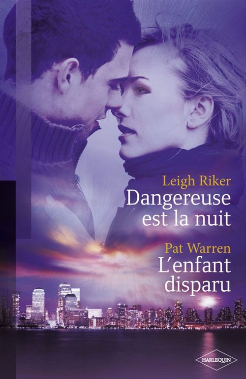 Couverture ebook de Dangereuse est la nuit - L'enfant disparu (Harlequin Black Rose), de Leigh Riker, Pat Warren