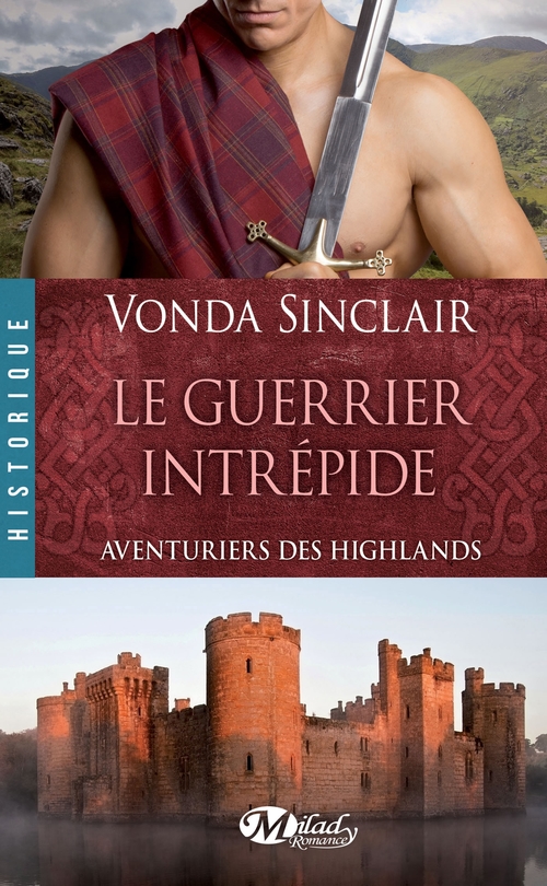 Couverture ebook de Aventuriers des Highlands, T3 : Le Guerrier intrépide, de Vonda Sinclair