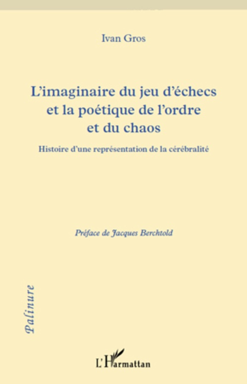 Couverture ebook de L'imaginaire du jeu d'échecs et la poétique de l'ordre et du chaos, de Ivan Gros