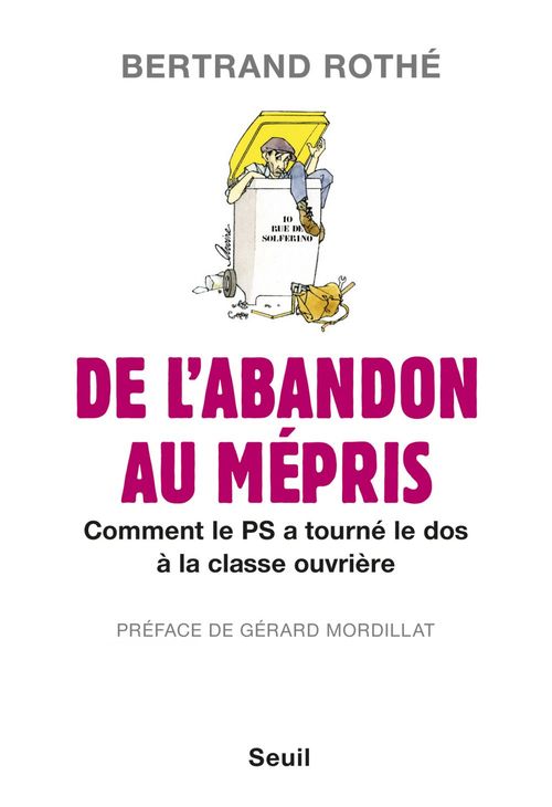 ebook cover of De l'abandon au mépris. Comment le PS a tourné le, by Bertrand Rothe