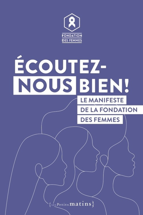 Couverture ebook de Écoutez-nous bien ! - Le manifeste de la Fondation des femmes, de Anne-Cécile Mailfert