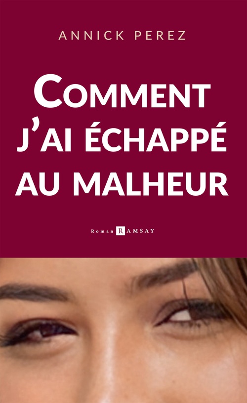Couverture ebook de Comment j'ai échappé au malheur, de Annick Perez