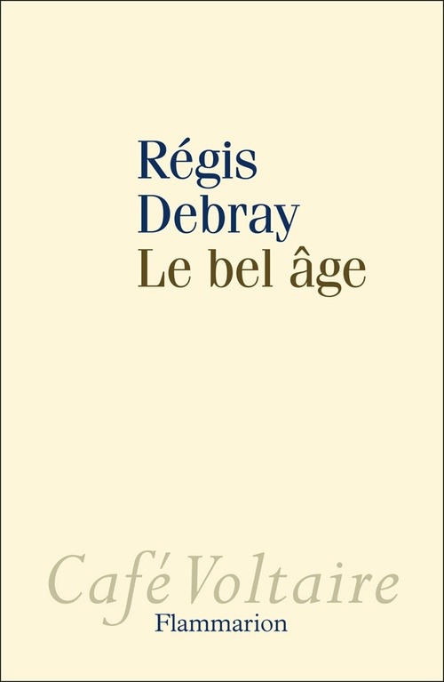 ebook cover of Le bel âge, by Régis Debray