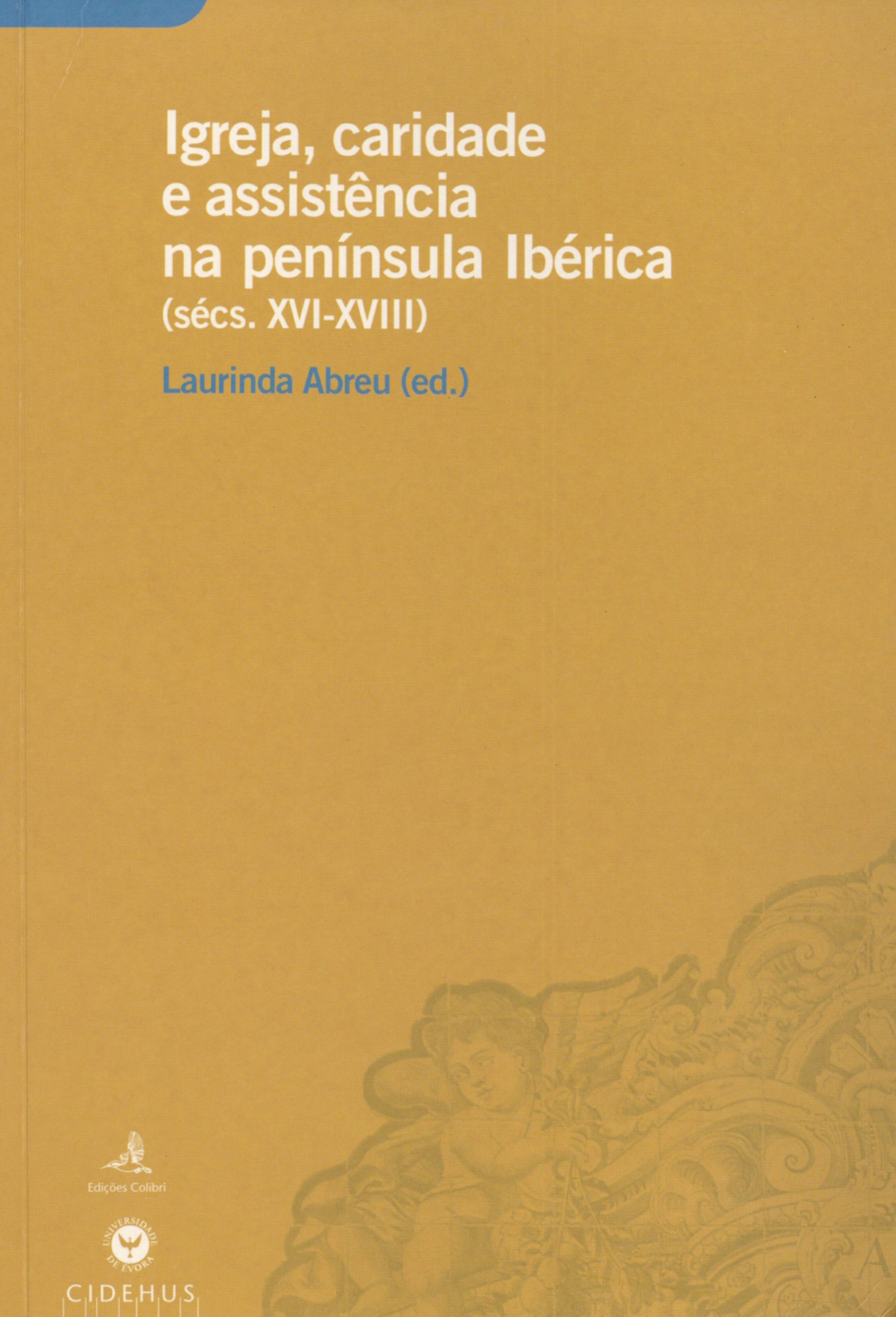 Couverture ebook de Igreja, caridade e assistência na Península Ibérica (sécs. XVI-XVIII), de Collectif