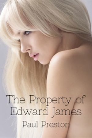 ebook cover of The Property of Edward James, by Paul Preston