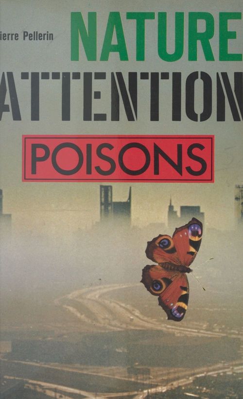 Couverture ebook de Nature, attention : poisons !, de Pierre Pellerin