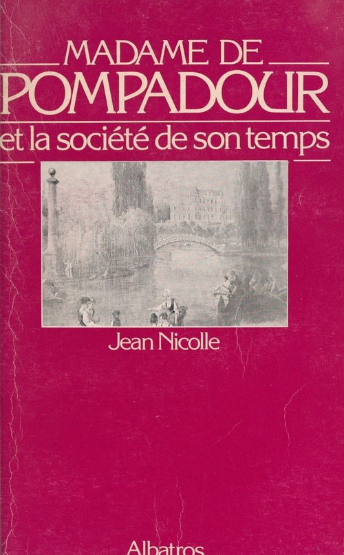 Couverture ebook de Madame de Pompadour et la société de son temps, de Jean Nicolle