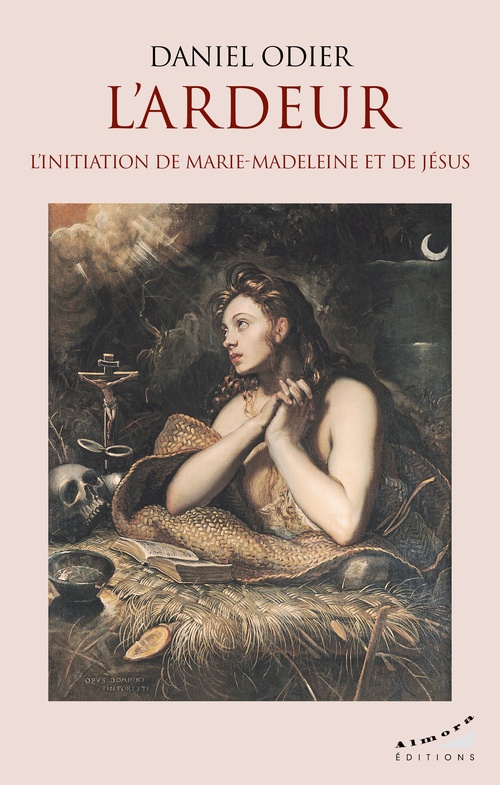 ebook cover of L'ardeur, l'initiation de Marie-Madeleine et de Jésus, by Daniel Odier