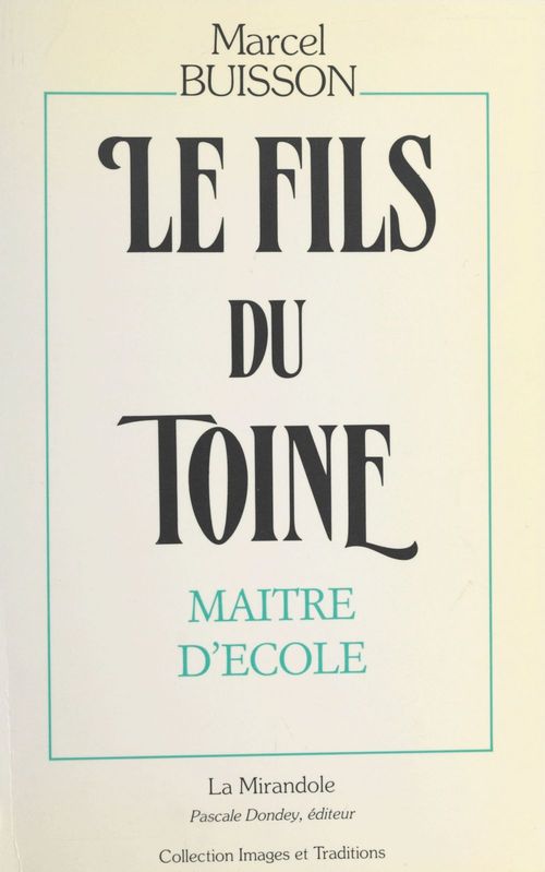 Couverture ebook de Le fils du Toine : maître d'école, de Marcel Buisson