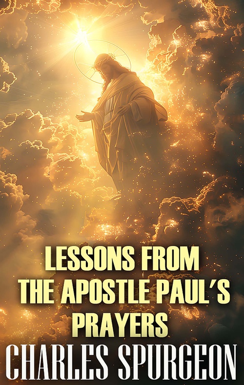 Couverture ebook de Lessons from the Apostle Paul's Prayers, de Charles Spurgeon