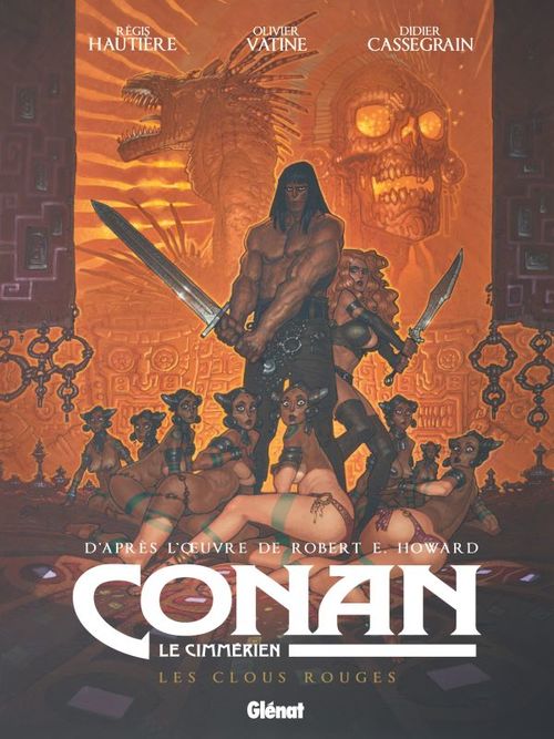 Couverture ebook de Conan le Cimmérien - Les Clous rouges, de Régis Hautière, Olivier Vatine, Didier Cassegrain, Robert E. Howard