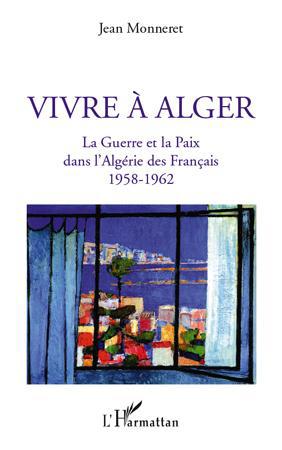 Couverture ebook de Vivre à Alger, de Jean Monneret
