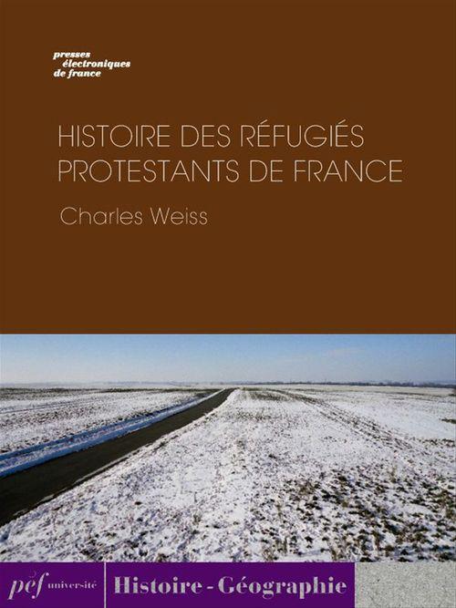 Couverture ebook de Histoire des réfugiés protestants de France, de Charles Weiss