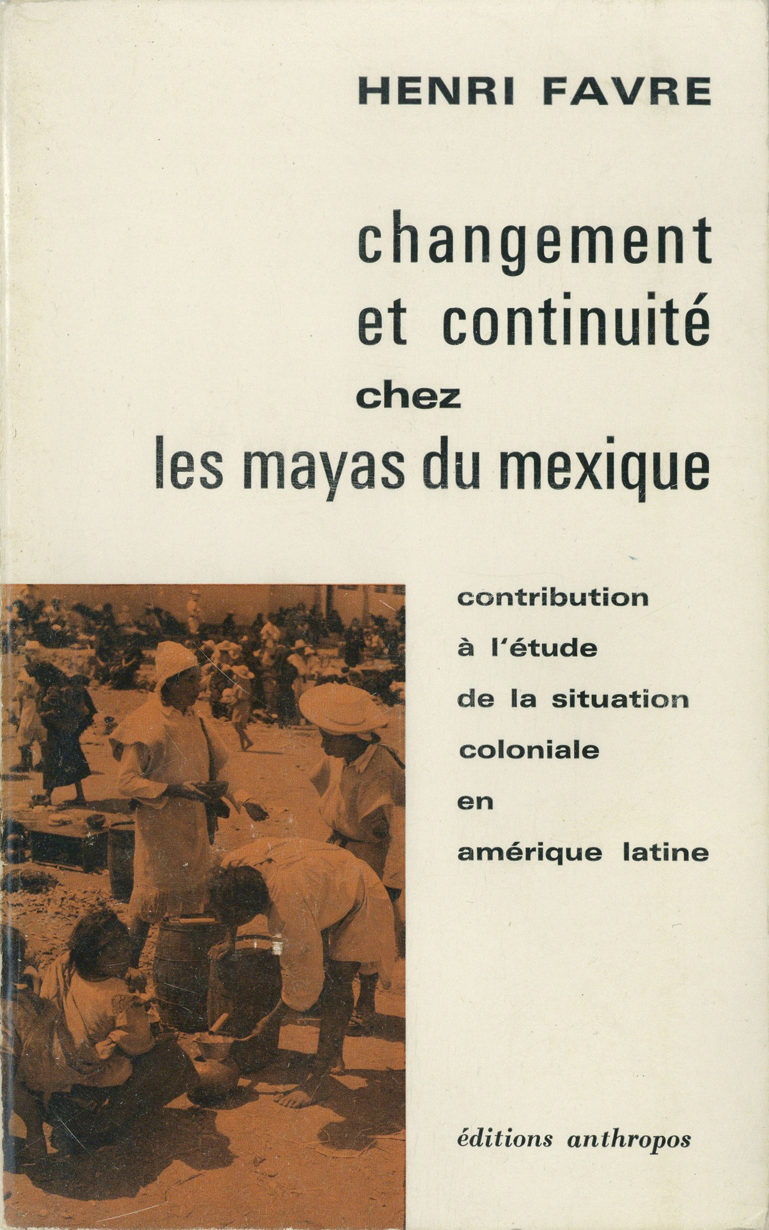 ebook cover of Changement et continuité chez les Mayas du Mexique, by Henri Favre