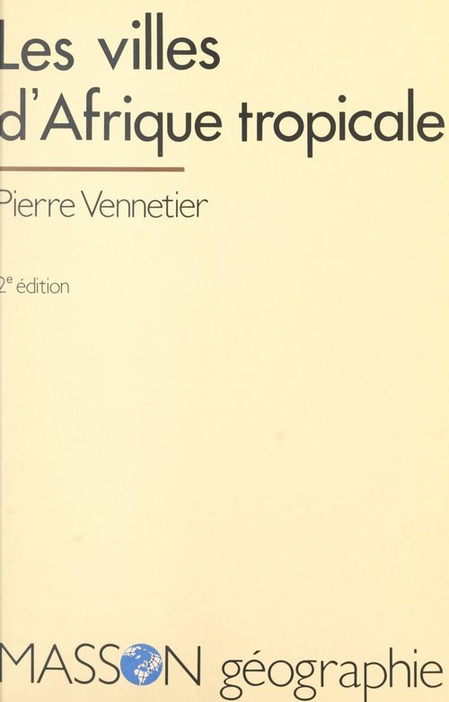 ebook cover of Les villes d'Afrique tropicale, by Pierre Vennetier
